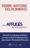 Pierre-Antoine Delhommais - Les Affligés du quinquennat.