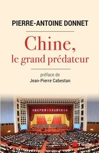 Pierre-Antoine Donnet - Chine, le grand prédateur - Un défi pour la planète.