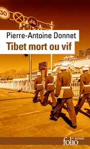 Pierre-Antoine Donnet - Tibet mort ou vif.