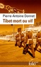 Pierre-Antoine Donnet - Tibet mort ou vif.