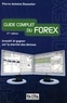 Pierre-Antoine Dusoulier - Guide complet du Forex - Investir et gagner sur le marché des devises.