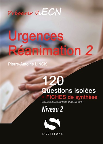 Pierre-Antoine Linck - Urgences Réanimation - 120 questions isolées + Fiche de synthèse. Niveau 2.