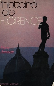 Pierre Antonetti - L'histoire de Florence.