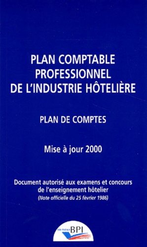 Pierre Antonmattei et Y Robert - Plan comptable professionnel de l'industrie hôtelière - Plan de comptes, Mise à jour 2000.