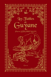 Pierre Appolinaire Stephenson - Les fables de Guyane.