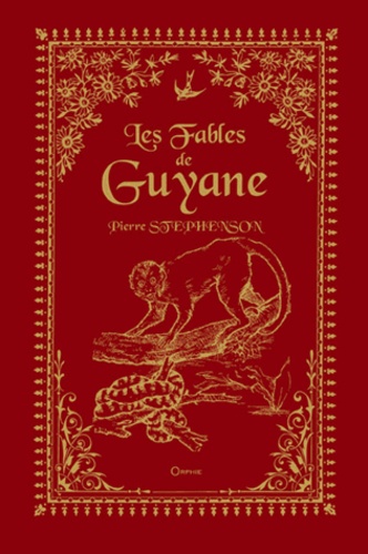 Pierre Appolinaire Stephenson - Les fables de Guyane.