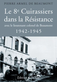 Le 8e cuirassiers dans la Résistance