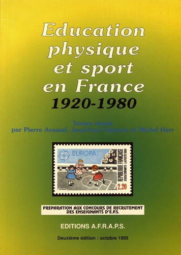 Pierre Arnaud et Jean-Paul Clément - Education physique et sport en France (1920-1980).