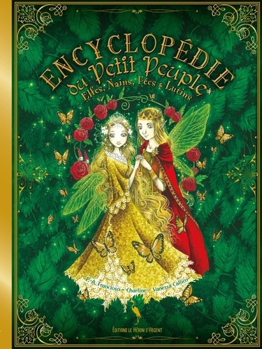 Pierre-Arnaud Francioso et Vanessa Callico - Encyclopédie du Petit Peuple - Elfes, Nains, Fées et Lutins.