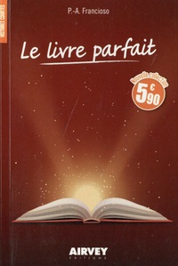 Pierre-Arnaud Francioso - Le livre parfait.