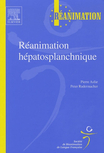 Pierre Asfar et Peter Radermacher - Réanimation hépatosplanchnique.