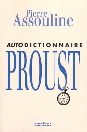 Pierre Assouline - Autodictionnaire Proust.