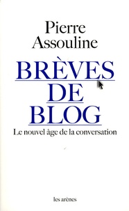 Pierre Assouline - Brèves de blog - Le nouvel âge de la conversation.
