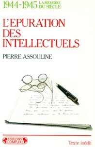 Pierre Assouline - L'Epuration Des Intellectuels.