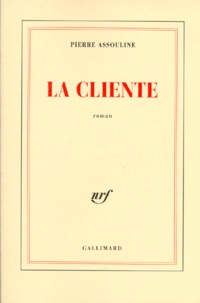 Pierre Assouline - La cliente.