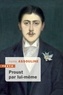 Pierre Assouline - Proust par lui-même.