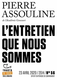 Pierre Assouline - Tracts de Crise (N°56) - L'Entretien que nous sommes.