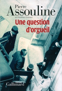 Pierre Assouline - Une question d'orgueil.