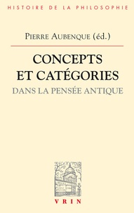 Pierre Aubenque - Concepts et catégories dans la pensée antique.