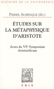 Pierre Aubenque - Etudes sur la métaphysique d'Aristote - Actes du VIe Symposium Aristotelicum.