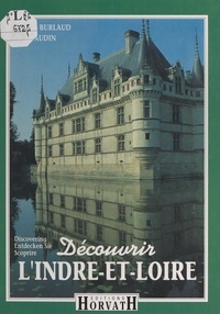 Pierre Audin et Jacques Burlaud - Découvrir l'Indre-et-Loire.