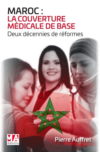 Pierre Auffret - Maroc : la couverture médicale de base - Deux décennies de réformes.