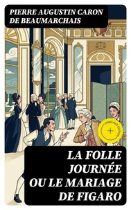 La Folle Journée ou le Mariage de Figaro