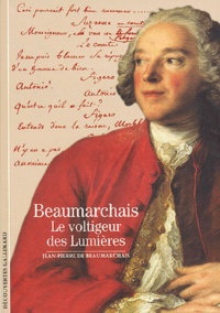 Pierre-Augustin Caron de Beaumarchais - Beaumarchais - Le voltigeur des Lumières.