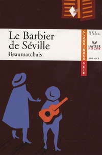 Pierre-Augustin Caron de Beaumarchais - Le Barbier de Séville ou La Précaution inutile.