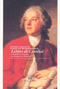 Pierre-Augustin Caron de Beaumarchais - Lettres de Combat.