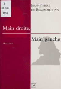 Pierre-Augustin Caron de Beaumarchais - Main droite, main gauche - Dialogue.