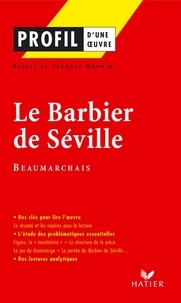 Pierre-Augustin Caron de Beaumarchais et Sylvie Dauvin - Profil - Beaumarchais : Le Barbier de Séville - analyse littéraire de l'oeuvre.