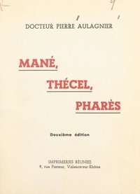 Pierre Aulagnier - Mané, Thécel, Pharès.