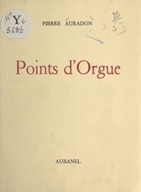 Pierre Auradon - Points d'orgue.