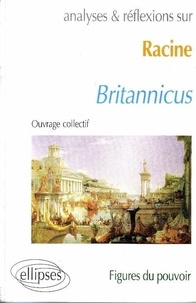 Pierre Aurégan - Britannicus de Racine - Figures du pouvoir.