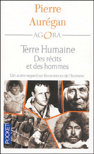Pierre Aurégan - Des récits et des hommes - Terre humaine : un autre regard sur les sciences de l'homme.