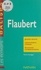 Flaubert. Grandes œuvres, commentaires critiques, documents complémentaires