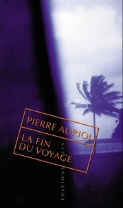 Pierre Auriol - La Fin du voyage.