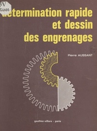 Pierre Aussant - Détermination rapide et dessin des engrenages.