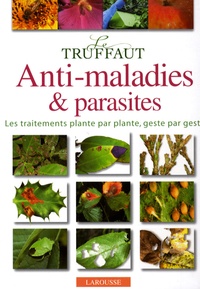 Pierre Aversenq - Le Truffaut : Anti-maladies et parasites.