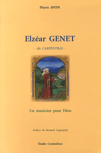 Pierre Avon - Elzéar Genet dit Carpentras - Un musicien pour Dieu.