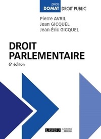 Pierre Avril et Jean Gicquel - Droit parlementaire.