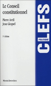 Pierre Avril et Jean Gicquel - Le Conseil constitutionnel.