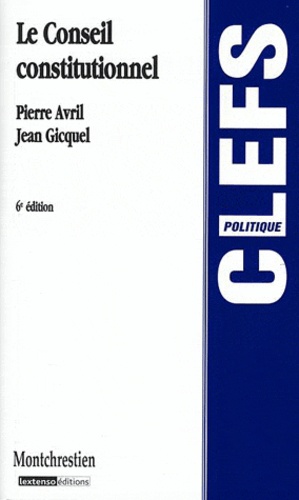 Pierre Avril et Jean Gicquel - Le Conseil constitutionnel.