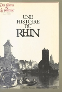 Pierre Ayçoberry - Une Histoire du Rhin....