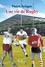 Une vie de Rugby. 1000 et une anecdotes d'une vie de rugby