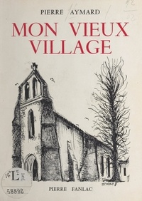 Pierre Aymard et Marc Chassaing - Mon vieux village.