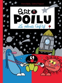 Pierre Bailly et Céline Fraipont - Petit Poilu Tome 12 : La planète Coif'tif.
