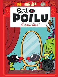 Pierre Bailly - Petit Poilu Tome 17 : A nous deux !.