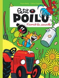 Pierre Bailly et Céline Fraipont - Petit Poilu Tome 7 : Kramik la canaille.